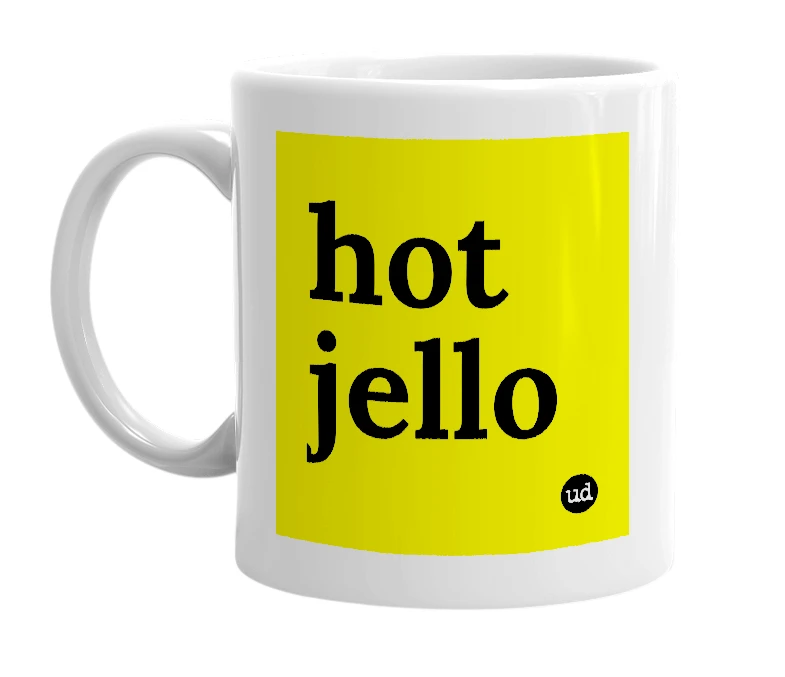 White mug with 'hot jello' in bold black letters