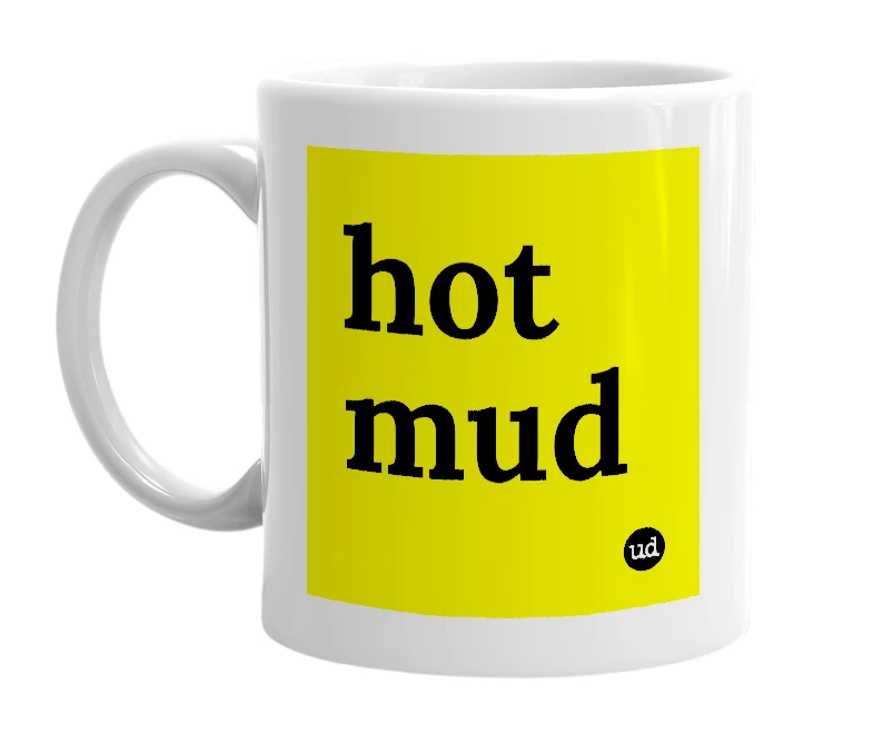 White mug with 'hot mud' in bold black letters