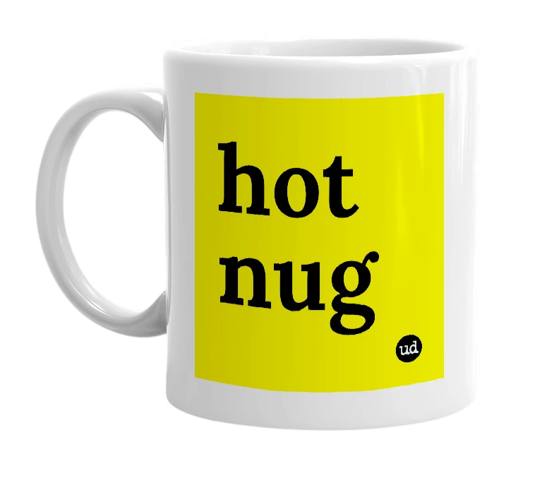White mug with 'hot nug' in bold black letters