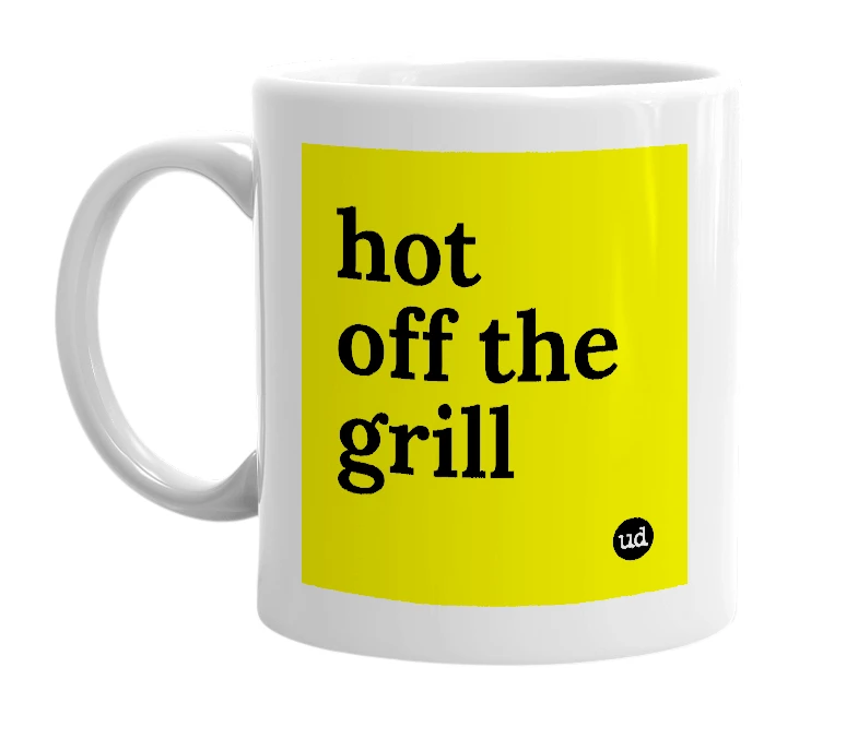 White mug with 'hot off the grill' in bold black letters