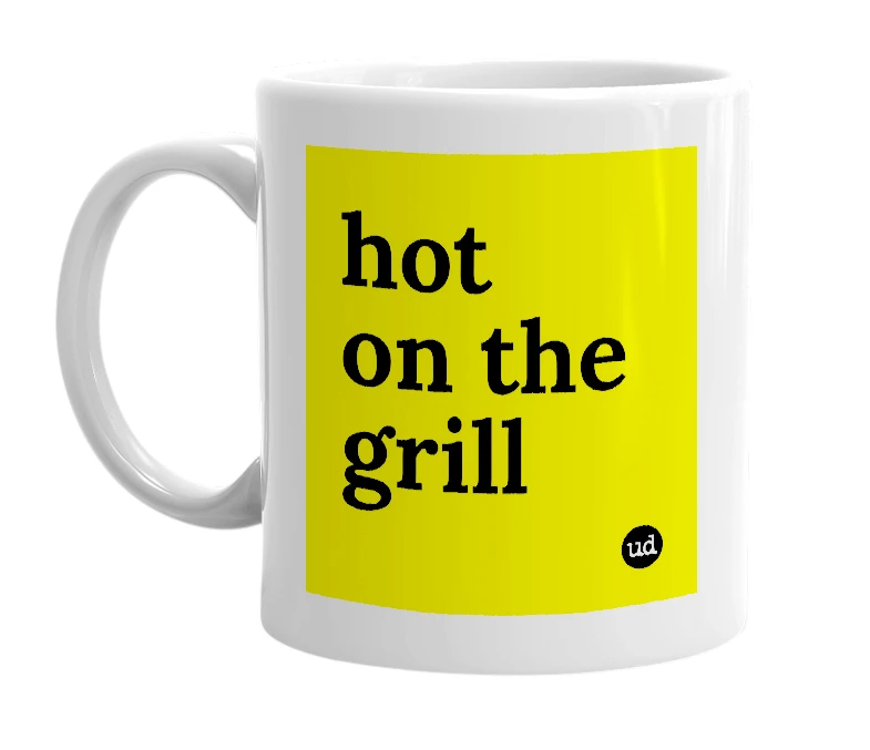 White mug with 'hot on the grill' in bold black letters