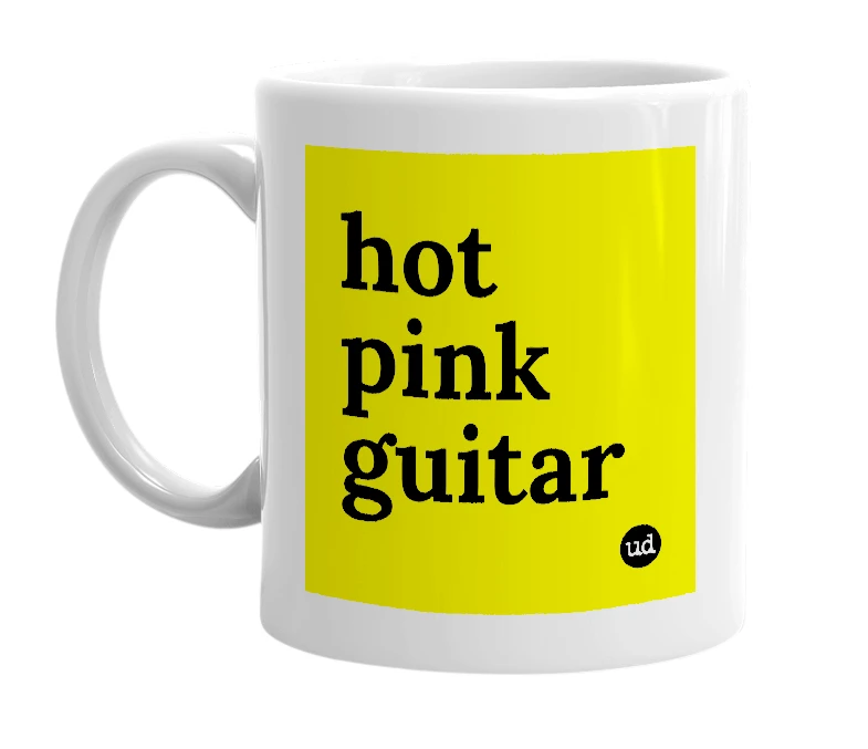 White mug with 'hot pink guitar' in bold black letters