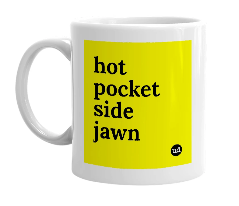 White mug with 'hot pocket side jawn' in bold black letters