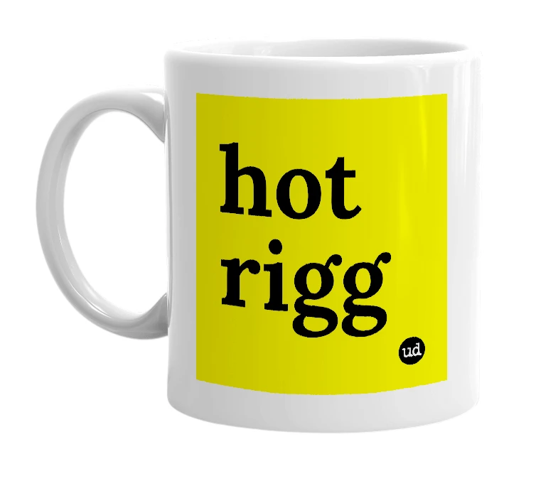 White mug with 'hot rigg' in bold black letters