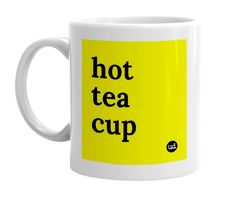 White mug with 'hot tea cup' in bold black letters