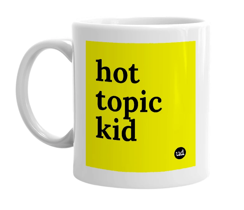 White mug with 'hot topic kid' in bold black letters