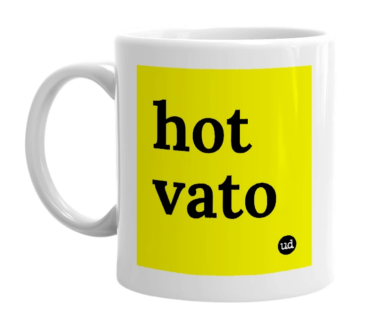 White mug with 'hot vato' in bold black letters