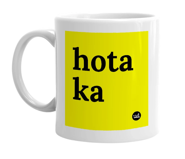 White mug with 'hota ka' in bold black letters