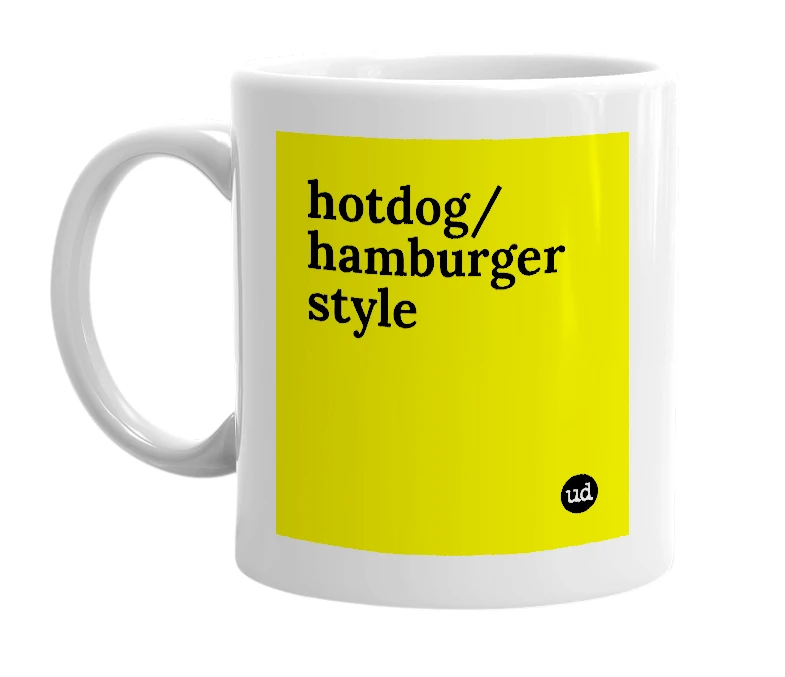 White mug with 'hotdog/hamburger style' in bold black letters