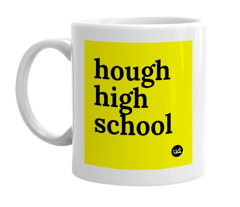 White mug with 'hough high school' in bold black letters