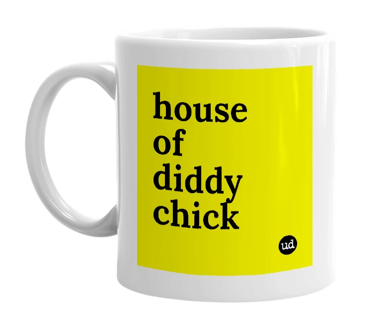 White mug with 'house of diddy chick' in bold black letters