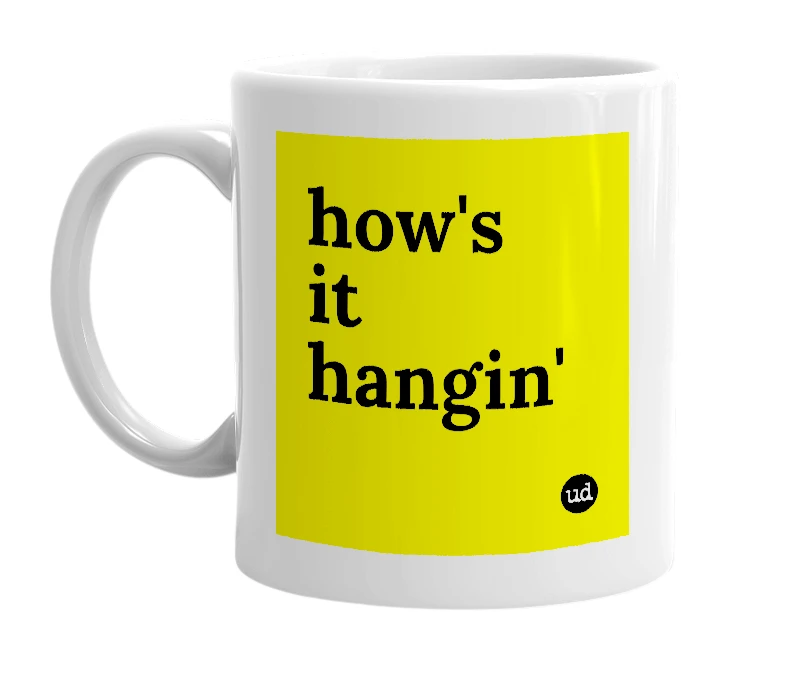 White mug with 'how's it hangin'' in bold black letters