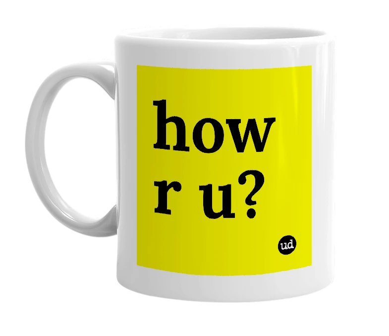 White mug with 'how r u?' in bold black letters