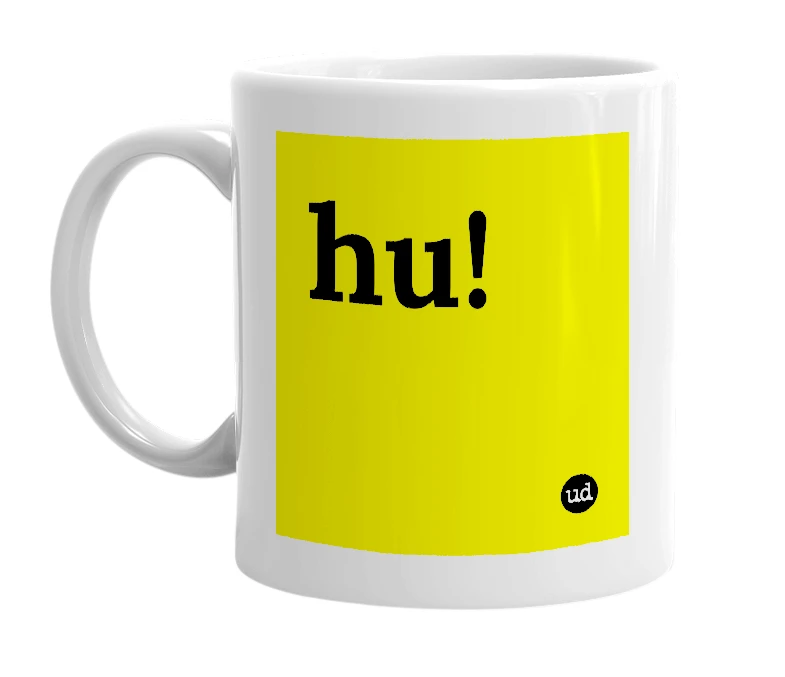 White mug with 'hu!' in bold black letters