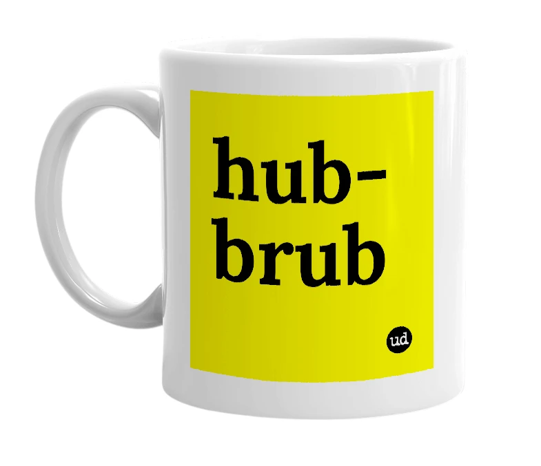 White mug with 'hub-brub' in bold black letters