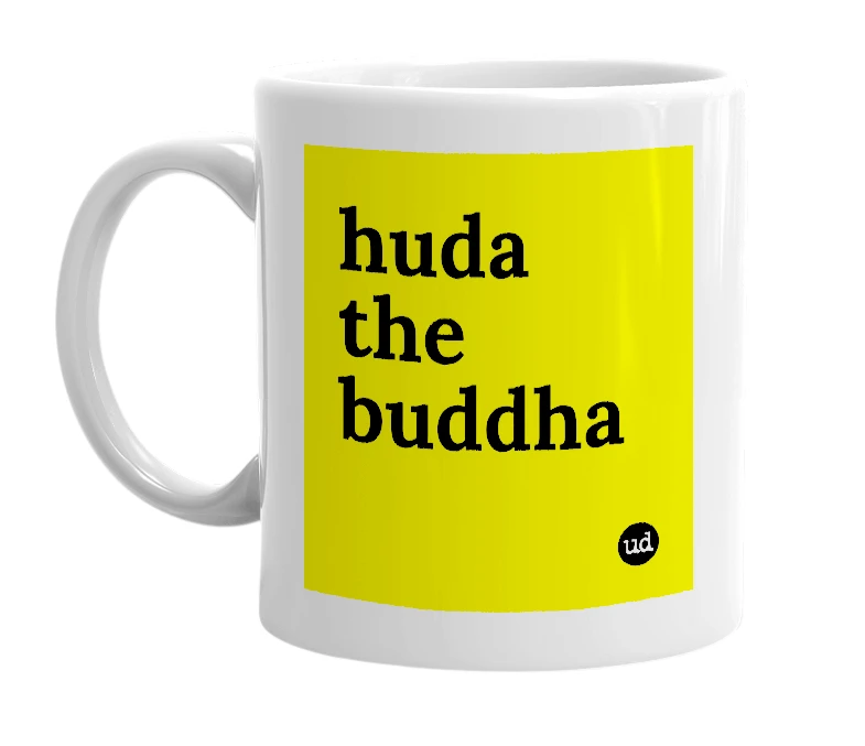 White mug with 'huda the buddha' in bold black letters