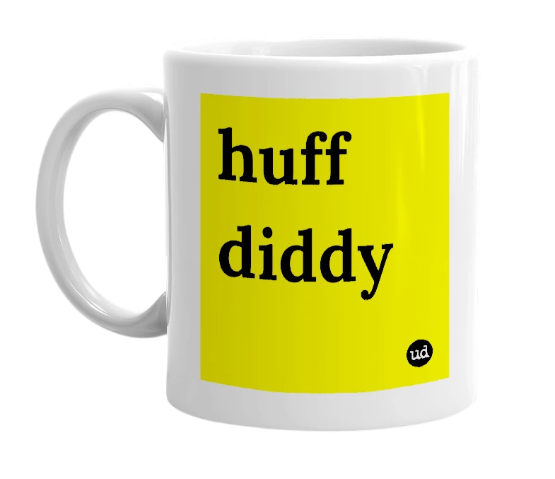 White mug with 'huff diddy' in bold black letters