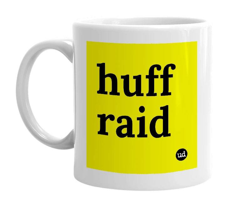 White mug with 'huff raid' in bold black letters