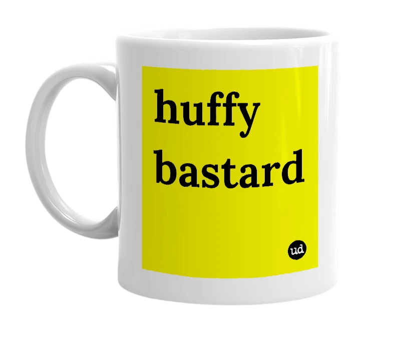 White mug with 'huffy bastard' in bold black letters