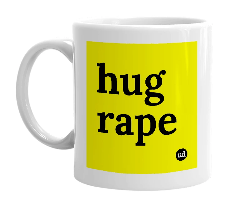 White mug with 'hug rape' in bold black letters