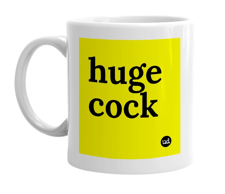 White mug with 'huge cock' in bold black letters