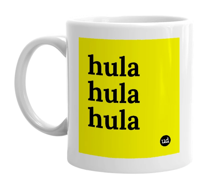 White mug with 'hula hula hula' in bold black letters