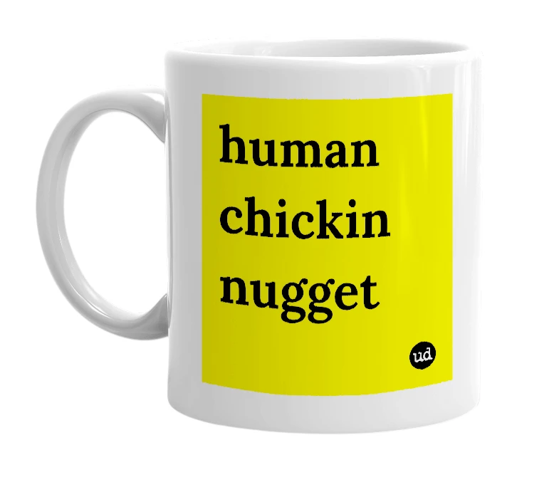 White mug with 'human chickin nugget' in bold black letters