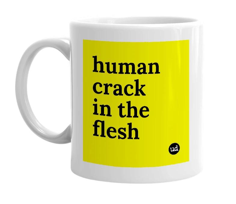 White mug with 'human crack in the flesh' in bold black letters