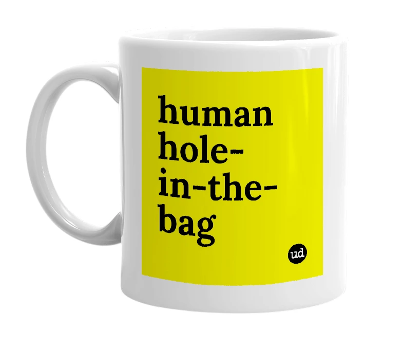 White mug with 'human hole-in-the-bag' in bold black letters