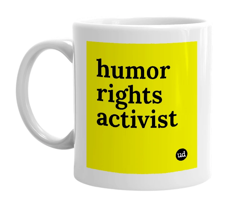 White mug with 'humor rights activist' in bold black letters