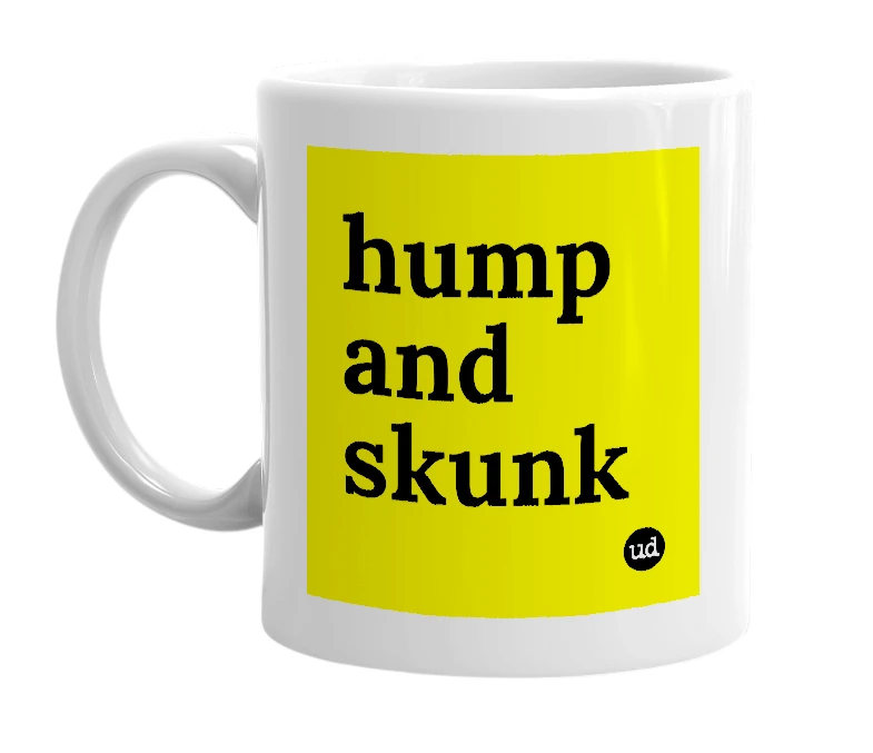 White mug with 'hump and skunk' in bold black letters
