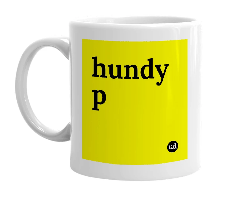 White mug with 'hundy p' in bold black letters