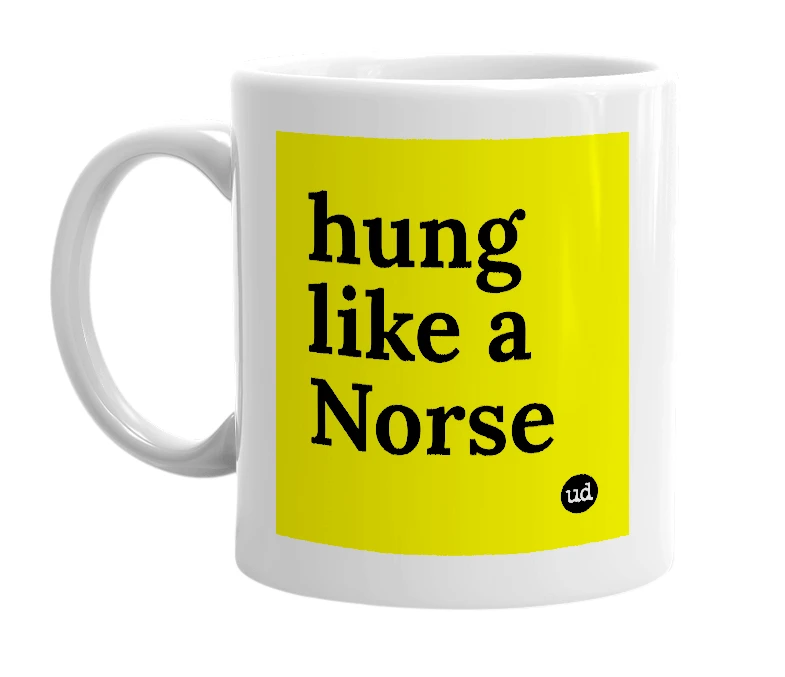 White mug with 'hung like a Norse' in bold black letters