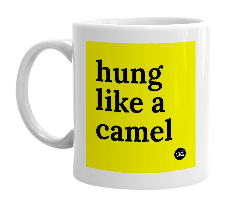 White mug with 'hung like a camel' in bold black letters