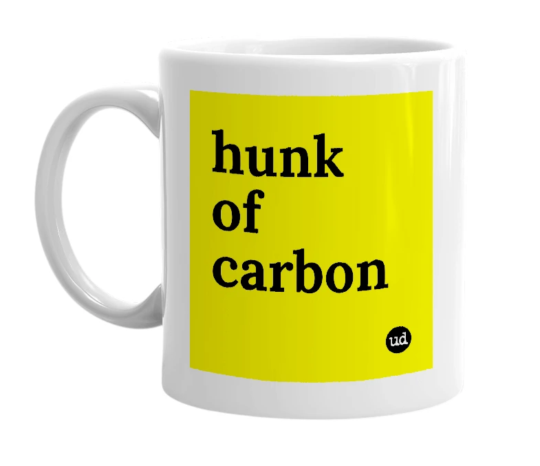 White mug with 'hunk of carbon' in bold black letters