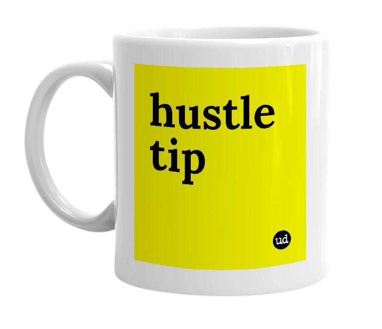 White mug with 'hustle tip' in bold black letters