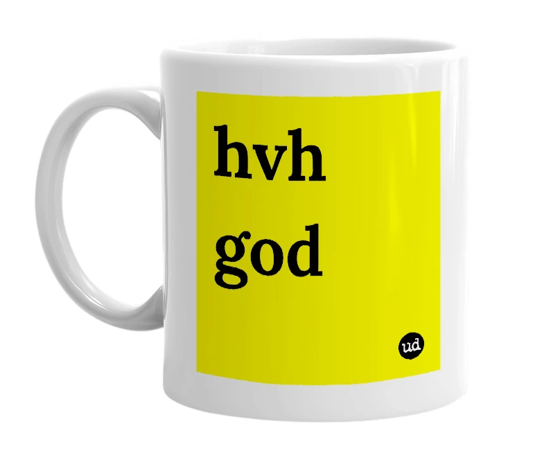 White mug with 'hvh god' in bold black letters