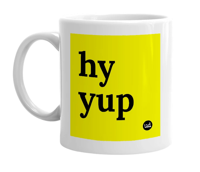 White mug with 'hy yup' in bold black letters
