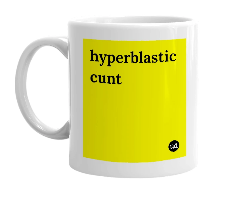 White mug with 'hyperblastic cunt' in bold black letters