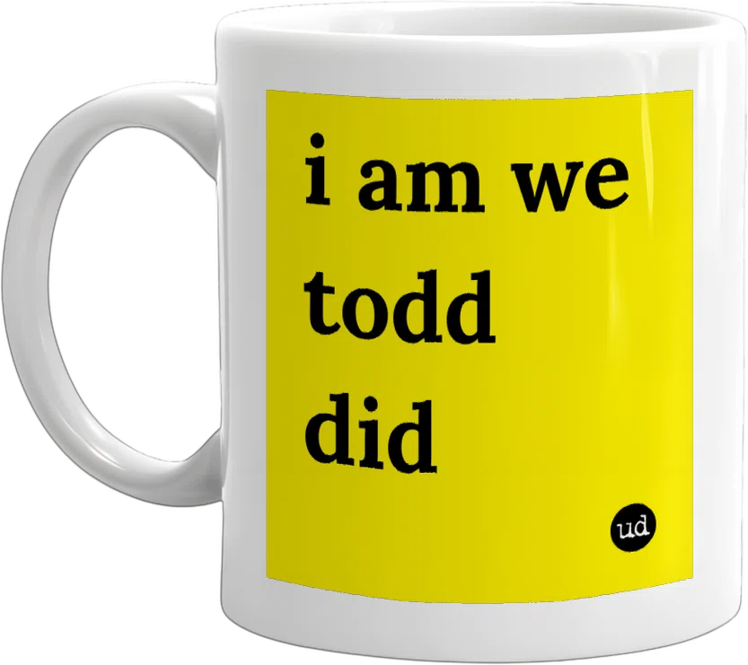 i am we todd did front