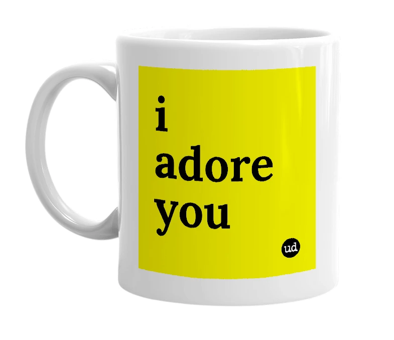 White mug with 'i adore you' in bold black letters