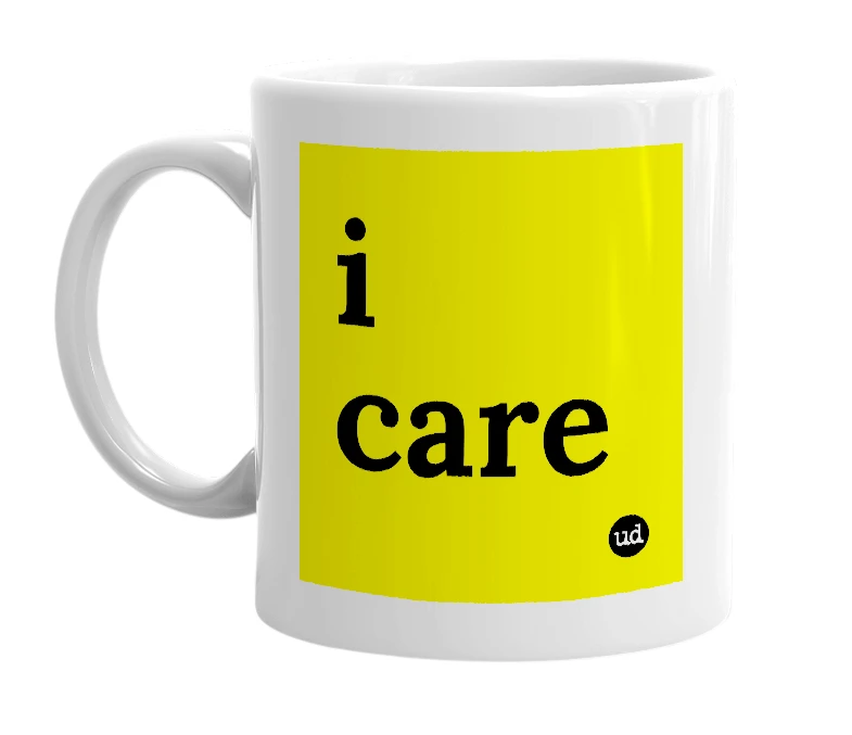 White mug with 'i care' in bold black letters