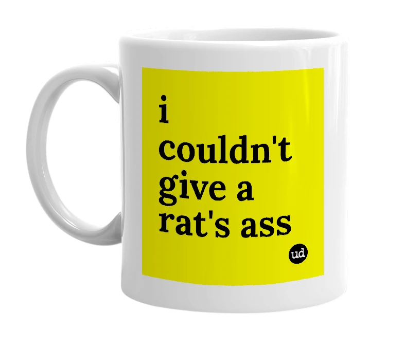 White mug with 'i couldn't give a rat's ass' in bold black letters