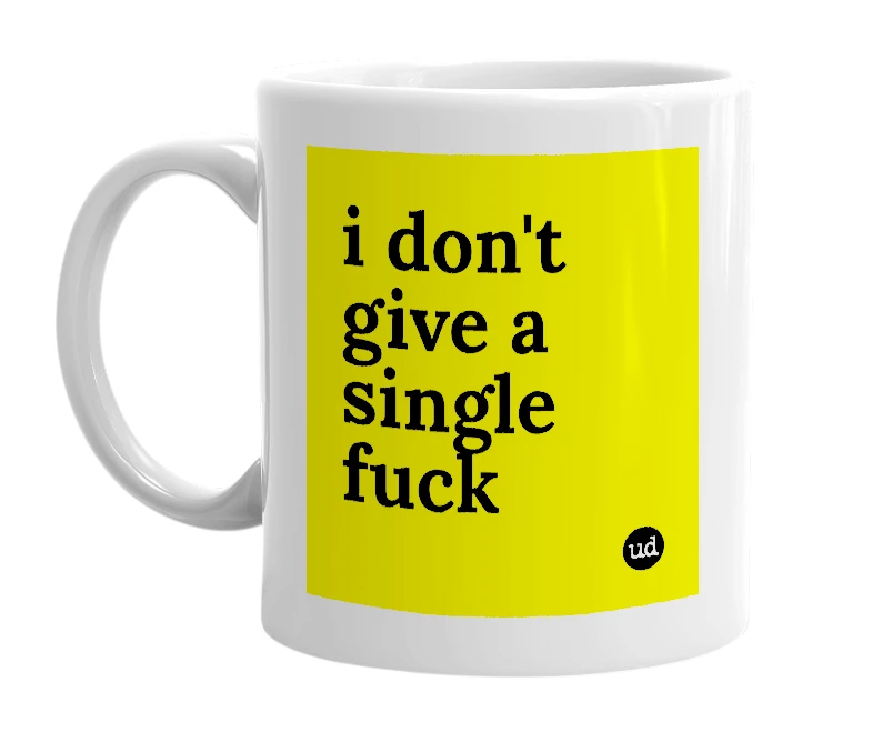 White mug with 'i don't give a single fuck' in bold black letters