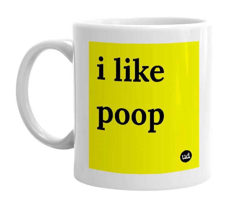 White mug with 'i like poop' in bold black letters