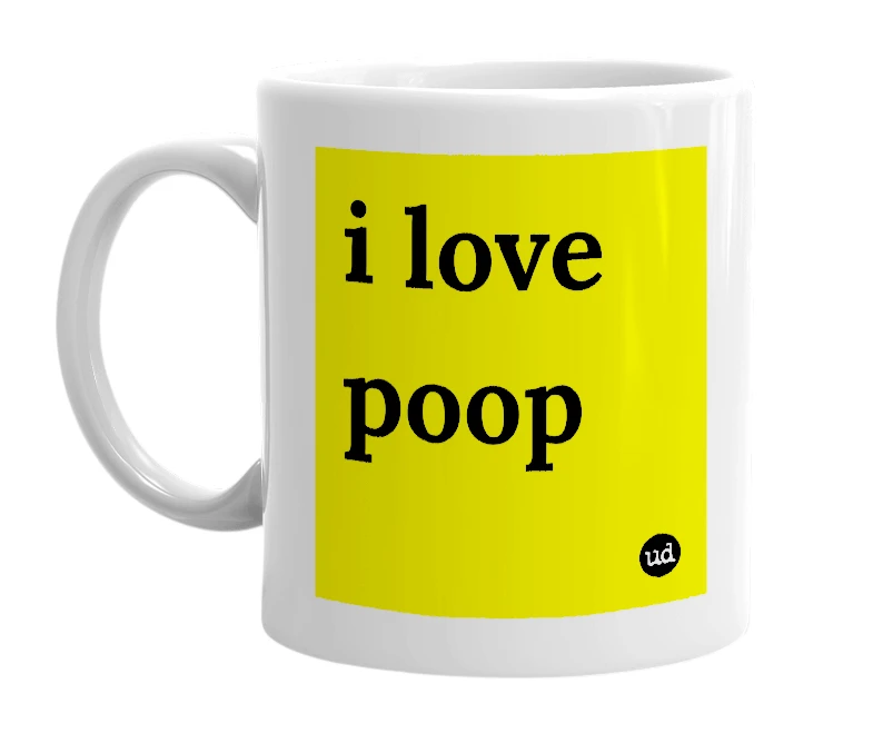 White mug with 'i love poop' in bold black letters