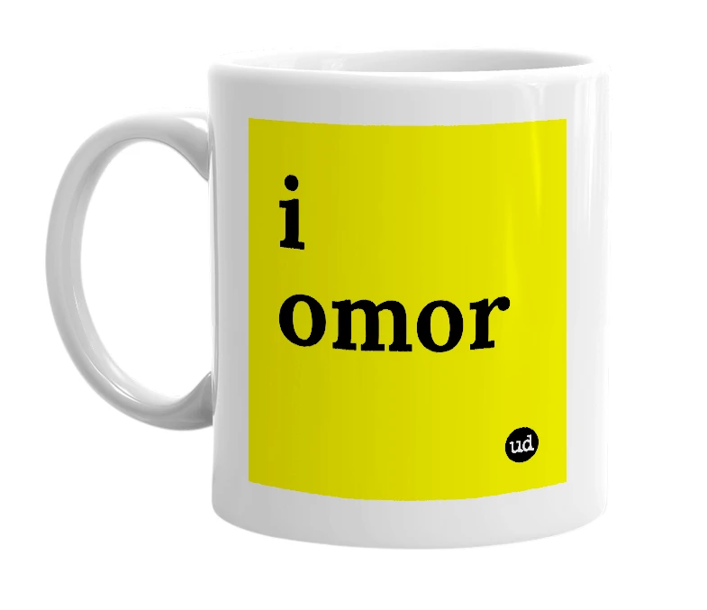 White mug with 'i omor' in bold black letters