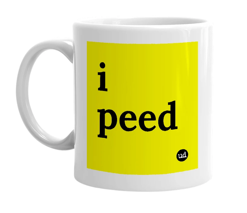 White mug with 'i peed' in bold black letters