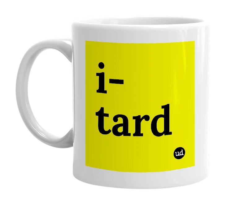 White mug with 'i-tard' in bold black letters