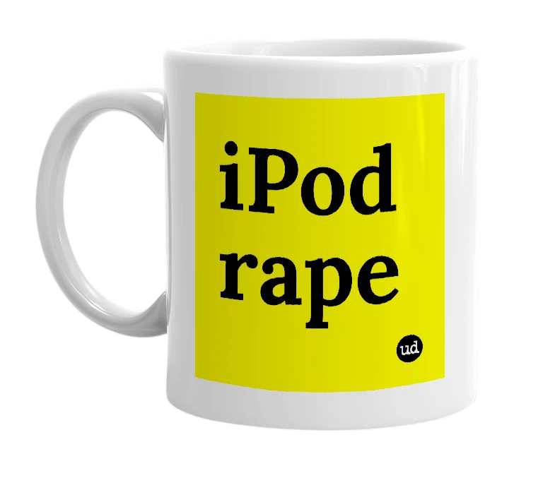 White mug with 'iPod rape' in bold black letters